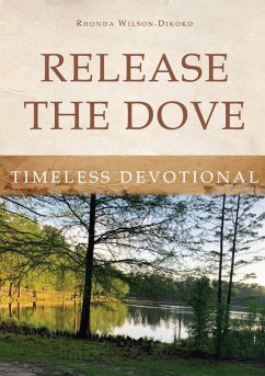 Release the Dove - Timeless Devotional - Wilson-Dikoko, Rhonda