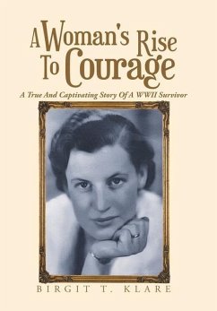 A Woman's Rise to Courage - Klare, Birgit T.