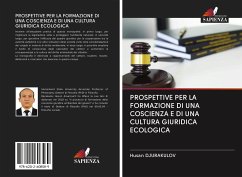 PROSPETTIVE PER LA FORMAZIONE DI UNA COSCIENZA E DI UNA CULTURA GIURIDICA ECOLOGICA - DJURAKULOV, Husan