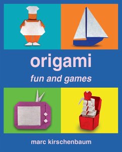 Origami Fun and Games - Kirschenbaum, Marc
