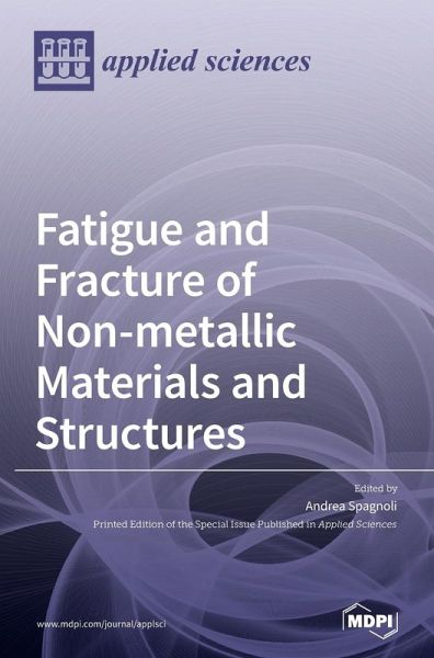 Fatigue and Fracture of Non-metallic Materials and Structures Fatigue and Fracture of Non-metallic Materials and Structures