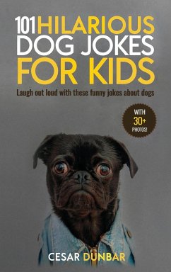 101 Hilarious Dog Jokes For Kids - Dunbar, Cesar