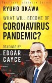 What Will Become of Coronavirus Pandemic?: Readings by Edgar Cayce