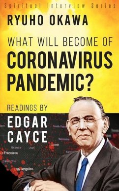 What Will Become of Coronavirus Pandemic?: Readings by Edgar Cayce - Okawa, Ryuho