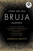 Cómo Ser Una Bruja Moderna / Inner Witch. a Modern Guide to the Ancient Craft