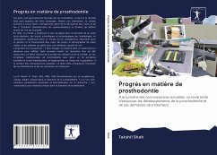 Progrès en matière de prosthodontie - Shah, Takshil