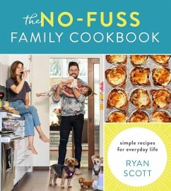 The No-Fuss Family Cookbook - Scott, Ryan