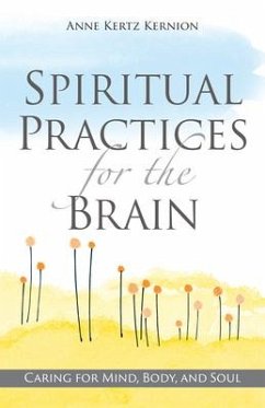Spiritual Practices for the Brain - Kertz Kernion, Anne