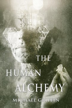 The Human Alchemy - Griffin, Michael