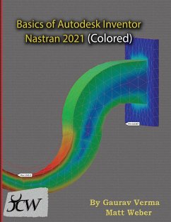 Basics of Autodesk Inventor Nastran 2021 (Colored) - Verma, Gaurav; Weber, Matt
