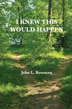 I Knew This Would Happen - Bowman, John L.