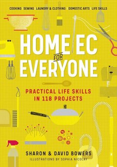 Home EC for Everyone: Practical Life Skills in 118 Projects - Bowers, David; Bowers, Sharon