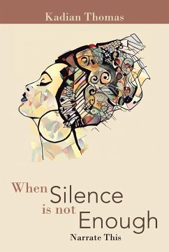 When Silence Is Not Enough - Thomas, Kadian