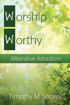 Worship Worthy - Shorey, Timothy M.