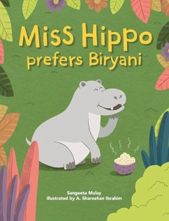 Miss hippo prefers Biryani - Mulay, Sangeeta