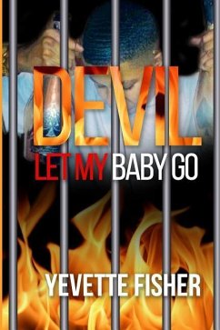 Devil Let My Baby Go! - Fisher, Yevette