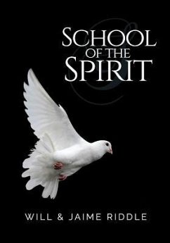 School of the Spirit: Basic Training for Spirit-Filled Ministry Teams - Riddle, Jaime; Riddle, Will