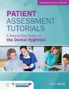 Patient Assessment Tutorials: A Step-By-Step Guide for the Dental Hygienist - Gehrig, Jill S