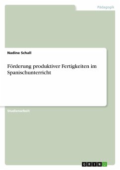 Förderung produktiver Fertigkeiten im Spanischunterricht