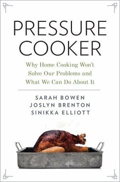 Pressure Cooker - Bowen, Sarah (Associate Professor of Sociology, Associate Professor ; Brenton, Joslyn (Associate Professor of Sociology, Associate Profess; Elliott, Sinikka (Associate Professor of Sociology, Associate Profes