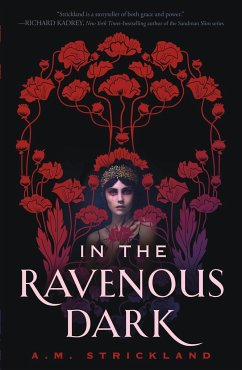 In the Ravenous Dark - Strickland, A. M.