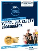 School Bus Safety Coordinator (C-4076): Passbooks Study Guide Volume 4076