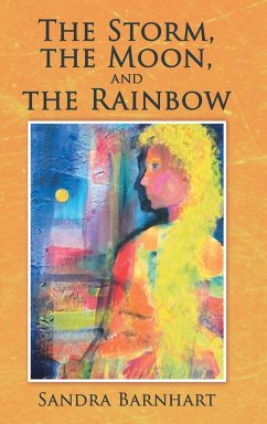 The Storm, the Moon, and the Rainbow - Barnhart, Sandra