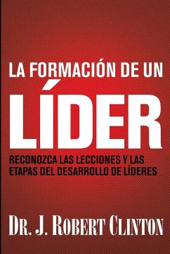 La formación de un líder - Clinton, J. Robert