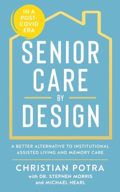 Senior Care by Design - Potra, Christian; Morris, Dr. Stephen; Hearl, Michael