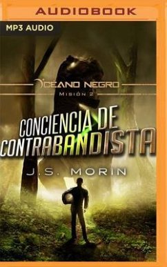 Conciencia de Contrabandista (Narración En Castellano): Misión 2 de la Serie Océano Negro - Morin, J. S.
