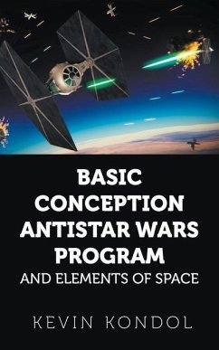 Basic Conception Antistar Wars Program and Elements of Space - Kondol, Kevin