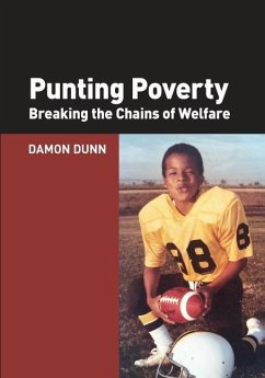 Punting Poverty: Breaking the Chains of Welfare - Dunn, Damon