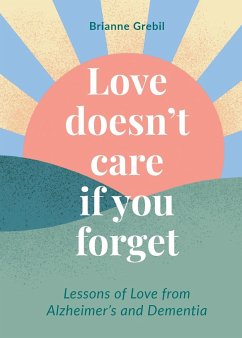 Love Doesn't Care If You Forget - Grebil, Brianne