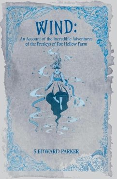 Wind: An Account of the Incredible Adventures of the Presleys of Fox Hollow Farm Volume 3 - Parker, S. Edward