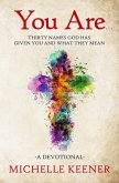 You Are: Thirty Names God Has Given You and What They Mean