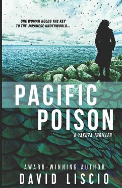 Pacific Poison: A Yakuza Japanese Underworld Thriller - Liscio, David