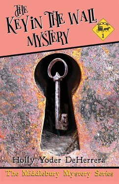 The Key in the Wall Mystery - Deherrera, Holly Yoder