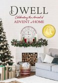 Dwell Dwell: Celebrating the Arrival of Advent at Home