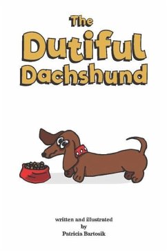 The Dutiful Dachshund - Bartosik, Patricia