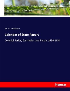 Calendar of State Papers - Sainsbury, W. N.