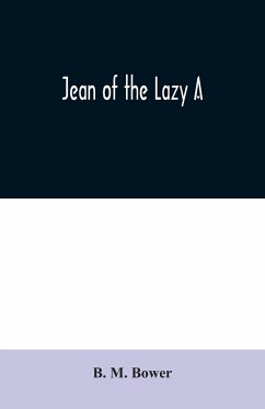 Jean of the Lazy A - M. Bower, B.