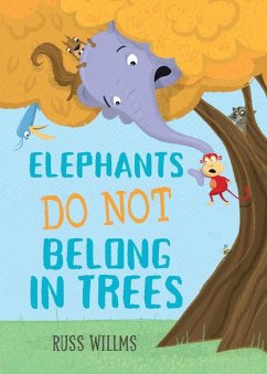Elephants Do Not Belong in Trees - Willms, Russ