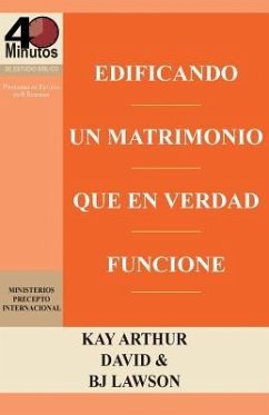 Edificando Un Matrimonio Que En Verdad Funcione / Building a Marriage That Really Works - Arthur, Kay; Lawson, David; Lawson, B. J.