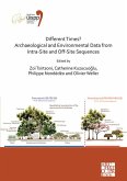 Different Times? Archaeological and Environmental Data from Intra-Site and Off-Site Sequences Different Times? Archaeological and Environmental Data from Intra-Site and Off-Site Sequences