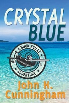 Crystal Blue (a Buck Reilly Adventure) - Cunningham, John H.