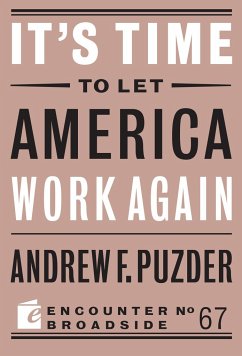 It's Time to Let America Work Again - Puzder, Andrew F.
