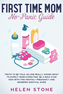 First Time Mom No-Panic Guide - Stone, Helen