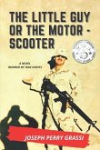 The Little Guy (or The Motor Scooter): The story of a diminutive soldier in the rear with the gear