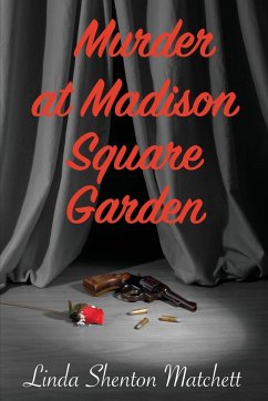 Murder At Madison Square Garden - Shenton Matchett, Linda