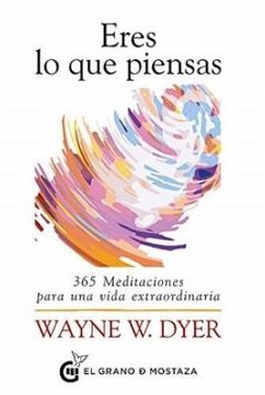 Eres Lo Que Piensas - Dyer, Wayne W.